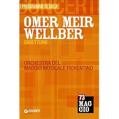 Omer Meir Wellber direttore. Orchestra del Maggio musicale fiorentino (I programmi di sala)