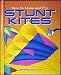 How to Make and Fly Stunt Kites by Jeremy Boyce