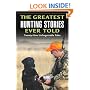 The Greatest Hunting Stories Ever Told: Twenty-Nine Unforgettable Tales