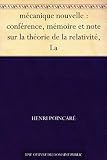 mécanique nouvelle : conférence, mémoire et note sur la théorie de la relativité, La