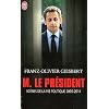 Monsieur le Pr�sident : Sc�nes de la vie politique (2005-2011)