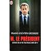 Monsieur le Pr�sident : Sc�nes de la vie politique (2005-2011)