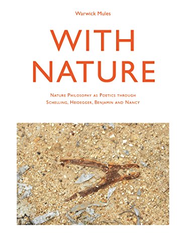 With Nature: Nature Philosophy as Poetics through Schelling, Heidegger, Benjamin and Nancy (Cultural Studies of Natures, Landscapes and Environments)