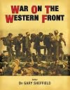 War on the Western Front: In the Trenches of World War I (General Military)