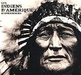 Les Indiens dAmérique : Expériences