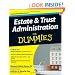 Estate & Trust Administration For Dummies