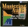 Mastering Audio: �ber die Kunst und die Technik