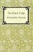 The Black Tulip [with Biographical Introduction]
