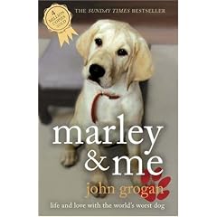 Marley and Me: Life and Love with the World's Worst Dog