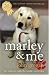 Marley and Me: Life and Love with the World's Worst Dog by John Grogan ISBN 0340922109