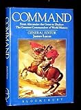 Command : from Alexander the Great to Zhukov : the greatest commanders of world history