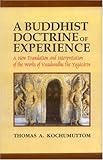 A Buddhist Doctrine of Experience: A New Translation and Interpretation of the Works of Vasubandhu the Yogacarin