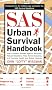 The SAS Urban Survival Handbook: How to Protect Yourself from Domestic Accidents, Muggings, Burglary, and Attack