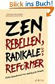 Zen Rebellen, Radikale und Reformer