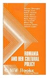 Romania and her cultural policy / Mihnea Gheorghiu ... [et al.]