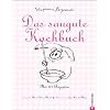 Das saugute Kochbuch: Mit 127 Rezepten