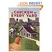 A Chicken in Every Yard: The Urban Farm Store's Guide to Chicken Keeping