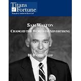 Sam Walton: Changed the World of Merchandising (Titans of Fortune Article)