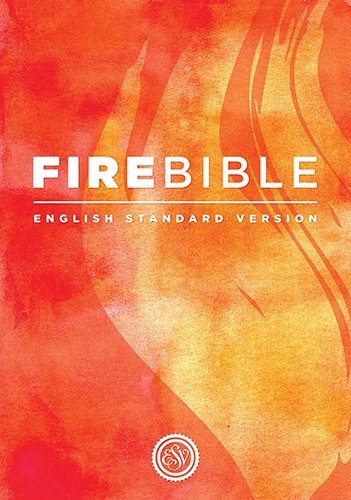 FireBible: Fire Bible, English Standard Version, A Study Bible for Spirit-Led Living
