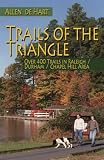 Trails of the triangle : over 400 trails in the Raleigh/Durham/Chapel Hill area