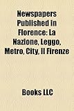Newspapers Published in Florence: La Nazione, Leggo, Metro, City, Il Firenze-