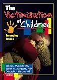The Victimization of Children: Emerging Issues