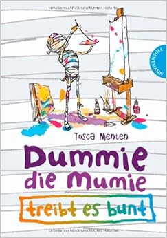 ... , die Mumie treibt es bunt (German) Hardcover – February 1, 2013