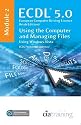 ECDL Syllabus 5.0 Module 2 IT User Fundamentals Using Windows Vista: Module 2