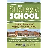 The Strategic School: Making the Most of People, Time, and Money (Leadership for Learning Series)