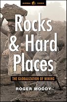Rocks and Hard Places: The Globalization of Mining (Global issues series)