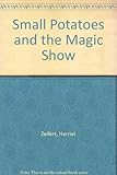 The small potatoes and the magic show