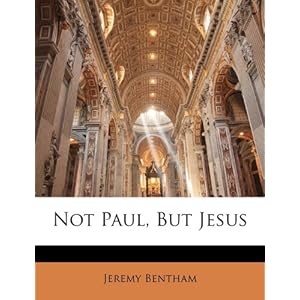 Not Paul, But Jesus - Jeremy Bentham
