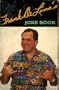 Frank Delima's Joke Book: Having Fun with Portagees, Pakes, Buddha Heads, Buk Buks, Blallahs, Soles, Yobos, Haoles, Tidahs, Pit Bulls, and Other