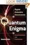 Quantum Enigma: Physics Encounters Consciousness