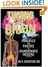 Tuning the Brain: Principles and Practice of Neurosomatic Medicine