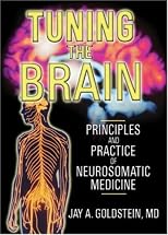 Tuning the Brain: Principles and Practice of Neurosomatic Medicine
