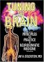Tuning the Brain: Principles and Practice of Neurosomatic Medicine