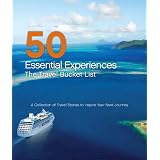 50 Essential Experiences: The Travel Bucket List