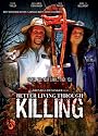 Better Living Through Killing