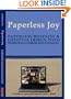Paperless Joy: Paperless Business & Lifestyle Design With Information & Communication Technology