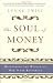 The Soul of Money: Reclaiming the Wealth of Our Inner Resources