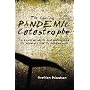 The Coming Pandemic Catastrophe