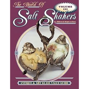 The World of Salt Shakers, Antique & Art Glass Value Guide, Vol. 3