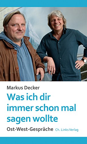 Was ich dir immer schon mal sagen wollte: Ost-West-Gespräche (German Edition)