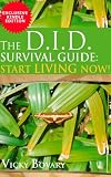 The D.I.D. Survival Guide: Start Living Now! (Healthy Living Now)