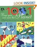 1001 Ways You Can Save the Planet: Practical Ideas to Heal and Change the World