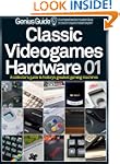 Classic Videogames Hardware Genius Guide