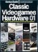 Classic Videogames Hardware Genius Guide