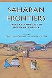 Saharan frontiers : space and mobility in Northwest Africa