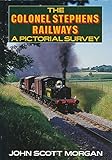 The Colonel Stephens railways : a pictorial survey